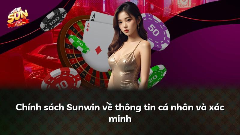 Chính sách Sunwin về thông tin cá nhân và xác minh