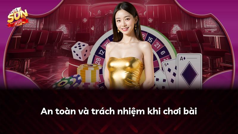 An toàn và trách nhiệm khi chơi bài