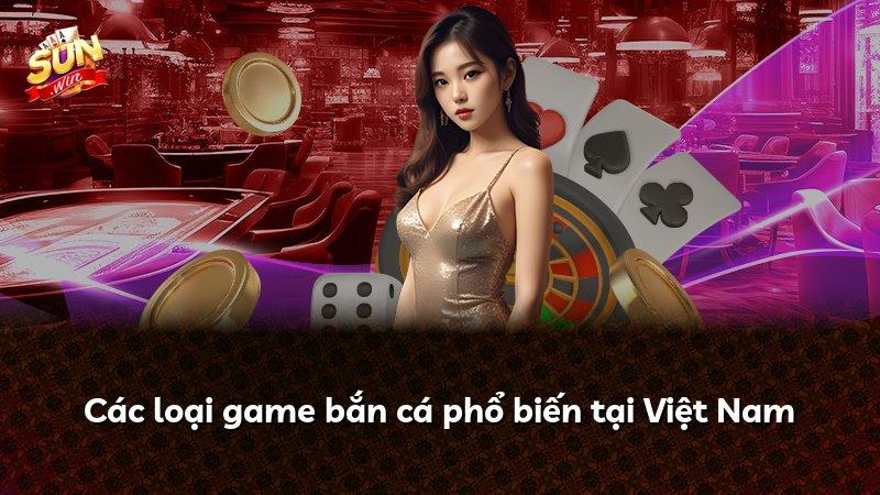 Các loại game bắn cá phổ biến tại Việt Nam