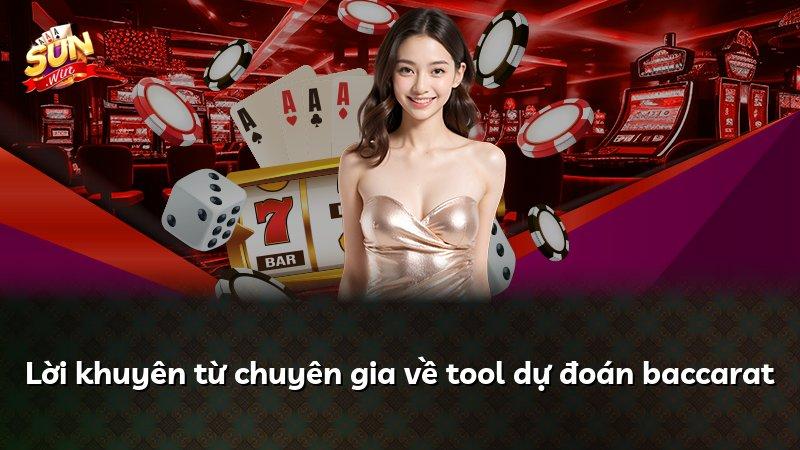 Lời khuyên từ chuyên gia về tool dự đoán baccarat