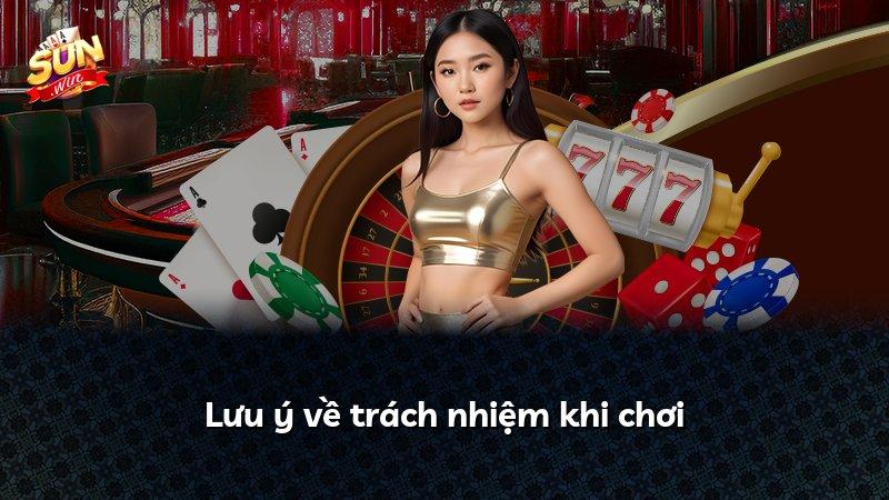 Lưu ý về trách nhiệm khi chơi