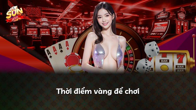 Thời điểm vàng để chơi